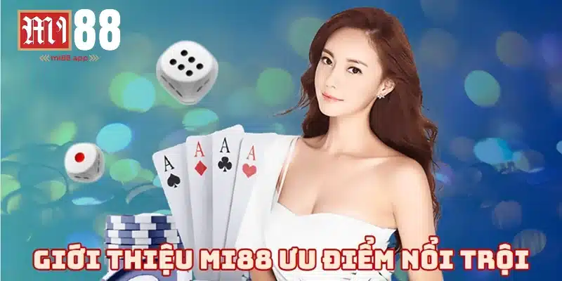Giới Thiệu Mi88 3 Nhà cái nổi bật nhờ nhiều ưu điểm riêng