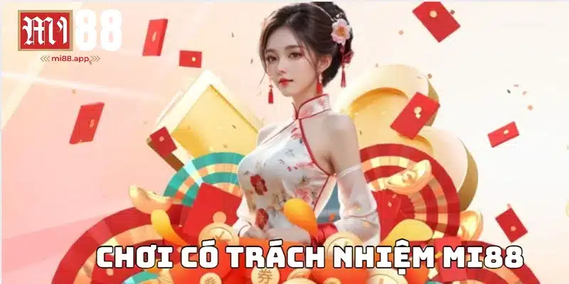 Tham gia chơi có trách nhiệm Mi88 cho người dùng