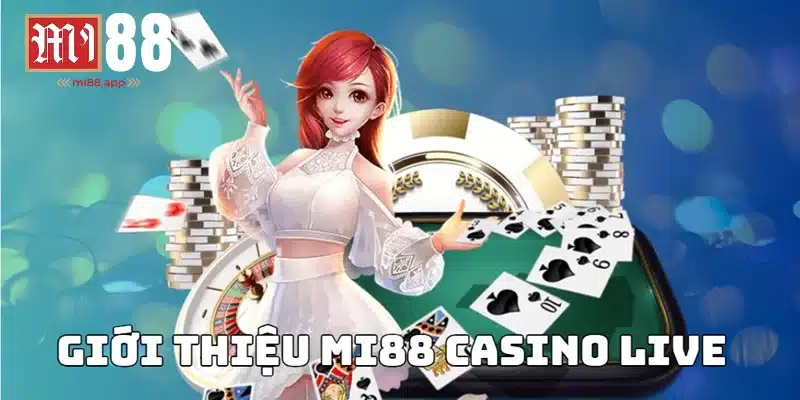 Giới Thiệu Mi88 2 Trải nghiệm cá cược Casino online đầy hấp dẫn