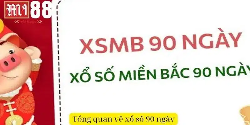 Xổ Số 90 Ngày - Chiến Lược Đầu Tư Và Sinh Lời Thông Minh 1 Tổng quan về hình thức xổ số 90 ngày